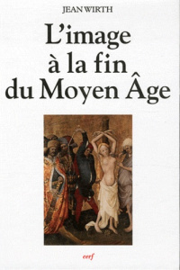 L'image à la fin du Moyen Age - Wirth Jean