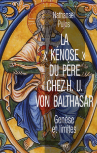 La "kénose" du Père chez H.U. von Balthasar. Genèse et limites - Pujos Nathanaël