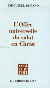 L'offre universelle du salut en Christ - Durand Emmanuel