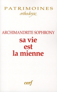 Sa vie est la mienne - SOPHRONY ARCHIMANDRI