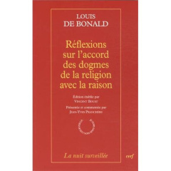 Réflexions sur l'accord des dogmes de la religion avec la raison - Bonald Louis de ; Bouat Vincent ; Pranchère Jean-Y