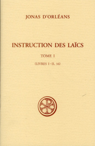 Instructions des laïcs. Tome 1 : Livres I-II, 16 - JONAS D'ORLEANS