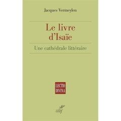 Le livre d'Isaïe. Une cathédrale littéraire - Vermeylen Jacques