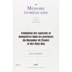 Mémoire dominicaine - numéro 31 Fondation des couvents et monastères dans les provinces du royaume - Memoire Dominicaine