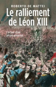 Le ralliement de Léon XIII - De Mattei Roberto