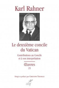 Le deuxième concile du Vatican. Contributions au Concile et à son interprétation - Rahner Karl ; Theobald Christoph ; Hoffmann Joseph