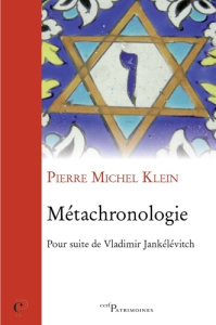 Métachronologie. Pour suite de Vladimir Jankélévitch - Klein Pierre Michel