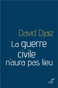 La guerre civile n'aura pas lieu - Djaïz David