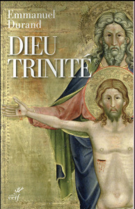 Dieu trinité. Communion et transformation - Durand Emmanuel
