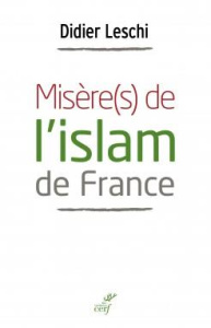 Misère(s) de l'islam de France - Leschi Didier