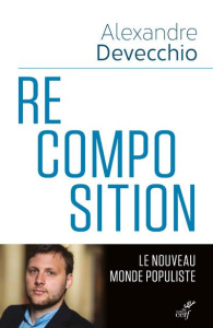Recomposition. Le nouveau monde populiste - Devecchio Alexandre