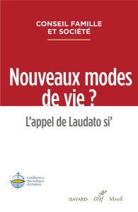 Pour de nouveaux modes de vie. L?appel de Laudato Si' - CONF EVEQUES FRAN.