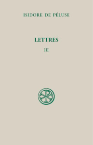 Lettres. Tome 3, 1701-2000, Edition bilingue français-grec ancien - ISIDORE DE PELUSE