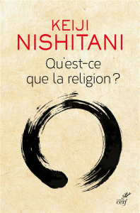 Qu'est-ce que la religion ? - Nishitani Keiji ; Stevens Bernard