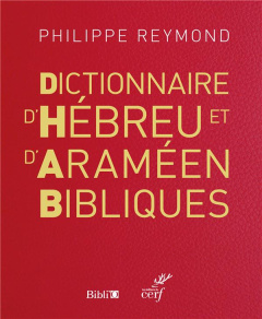 Dictionnaire d'hébreu et d'araméen bibliques - Reymond Philippe
