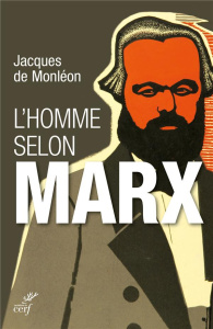 L'homme selon Marx - Montléon Jacques de ; Hair Howard