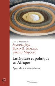 Littérature et politique en Afrique - Jisa Simona ; Malela Buata B. ; Miscoiu Sergiu