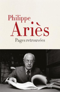 Pages retrouvées - Ariès Philippe ; Gros Guillaume