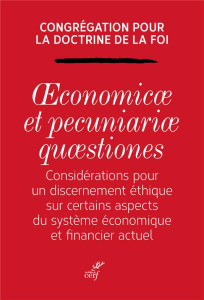 Oeconomicae et pecuniariae quaestiones. Considérations pour un discernement éthique sur certains asp - CONG DOCTRINE FOI