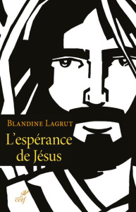 L'espérance de Jésus - Lagrut Blandine ; Rastoin Marc