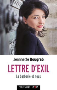 Lettre d'exil. La barbarie et nous - Bougrab Jeannette