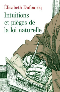 Intuitions et pièges de la loi naturelle - Dufourcq Elisabeth