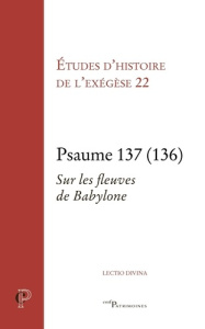 Psaume 137 (136). Sur les fleuves de Babylone - Arnold Matthieu ; Dahan Gilbert ; Noblesse-Rocher