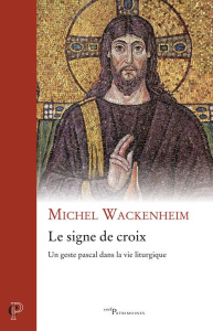 Le signe de croix - Wackenheim Michel