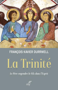 La Trinité. Le Père engendre le Fils dans l'Esprit - Durrwell François-Xavier ; Inguscio Giorgio