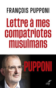 Lettre à mes frères musulmans - Pupponi François