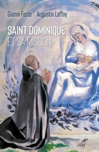 Saint Dominique et sa mission - Laffay Augustin ; Festa Gianni ; Machabert Coralie