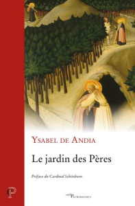 Le jardin des Pères - Andia Ysabel de ; Schönborn Christoph