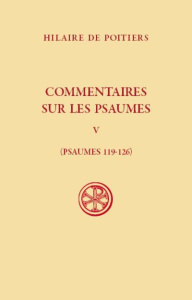 Commentaires sur les psaumes. Tome 5 - Poitiers Hilaire de