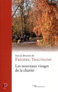 Les nouveaux visages de la charité - Trautmann Frédéric