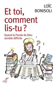 Et toi, comment lis-tu ? Quand la parole de Dieu semble difficile - Bonisoli Loïc