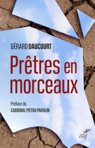 Prêtres en morceaux - Daucourt Gérard ; Parolin Pietro