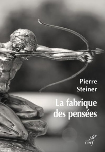 La fabrique des pensées - Steiner Pierre