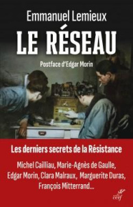 Le Réseau. Les derniers secrets de la Résistance - Lemieux Emmanuel ; Morin Edgar