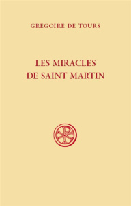 Les miracles de saint Martin. Edition bilingue français-latin - BADY GUILLAUME