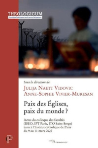 Paix des Églises, paix du monde ? - Vidovic Julija ; Vivier-Muresan Anne-Sophie