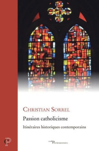 Passion catholicisme - Sorrel Christian