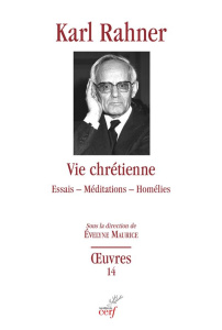 Vie chretienne - essais - meditations - homelies - Rahner Karl ; Maurice Evelyne ; Schlegel Jean-Loui