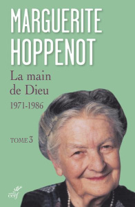 Main de Dieu. Tome 3, 1971-1986 - Hoppenot Marguerite