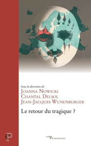 Le retour du tragique ? - Nowicki Joanna ; Delsol Chantal ; Wunenburger Jean