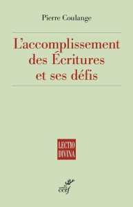 L'accomplissement des écritures et ses défis - Coulange Pierre ; Amherdt François-Xavier