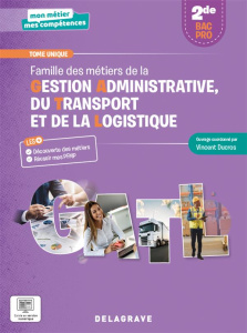 Famille des métiers de la Gestion administrative, du Transport et de la Logistique 2de Bac Pro GATL - Ducros Vincent ; Hoffmann Samuel ; Koleosho Raji A