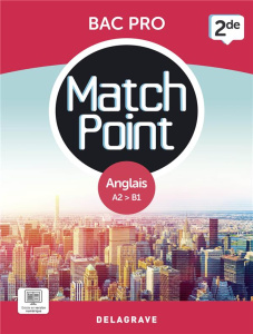 Anglais 2de Bac Pro A2-B1 Match Point. Edition 2023 - Lapalme Michèle ; Aubour Corinne ; Brun-Liger Joël