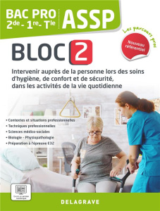 ASSP 2de-1re-Tle Bac Pro. Bloc 2, Intervenir auprès de la personne lors des soins d'hygiène, de conf - Terret-Brangé Michèle ; Bornerie Sandrine