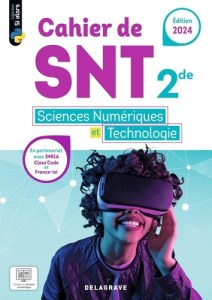 Sciences numériques et Technologie (SNT) 2de. Cahier, Edition 2024 - Sauzeau Dominique ; Fay Stéphane ; Lorette Anne ;