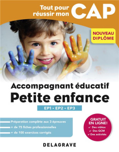 Tout pour réussir mon CAP Accompagnant éducatif petite enfance. Epreuves professionnelles EP1-EP2-EP - Bornerie Sandrine